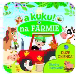 A kuku! Na farmie. Otwórz i sprawdź! - Izabella Sieńko-Holewa