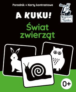 A kuku! Świat zwierząt (Karty kontrastowe + poradnik). Kapitan Nauka - Anna Zych