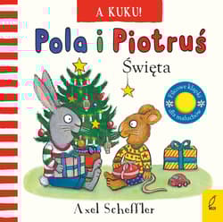 A kuku! Święta. Pola i Piotruś - Axel Scheffler