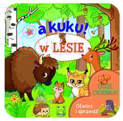 A kuku! W lesie. Otwórz i sprawdź! - Izabella Sieńko-Holewa