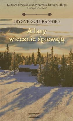 A lasy wiecznie śpiewają - Trygve Gulbranssen