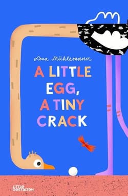 A Little Egg, a Tiny Crack - Lena Mühlemann