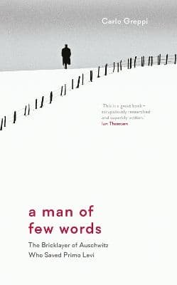 A Man of Few Words. The Bricklayer of Auschwitz Who Saved Primo Levi wer. angielska - Carlo Greppi