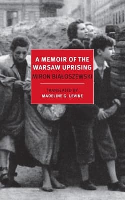 A Memoir of the Warsaw Uprising - Miron Białoszewski