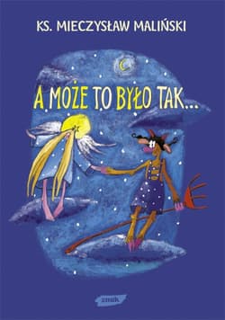 A może to było tak? - ks. Mieczysław Maliński