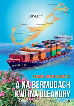 A na Bermudach kwitną oleandry - Kędzierski Zbigniew Antoni