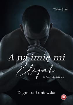 A na imię mi Elijah - Dagmara Łuniewska