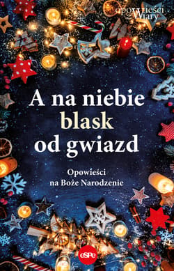 A na niebie blask od gwiazd - ebook - Katarzyna Targosz, Beata Agopsowicz, Emilia Litwinko, Renata Czerwińska, Lis Małgorzata, Magdalena Mikutel, Natalia Przeździk, Daria Kaszubowska