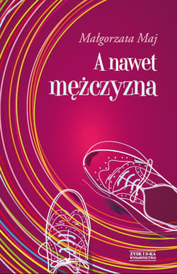 A nawet mężczyzna - ebook - Małgorzata Maj