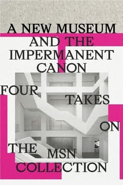 A new museum and the impermanent canon. Four takes on the MSN collection - Praca zbiorowa