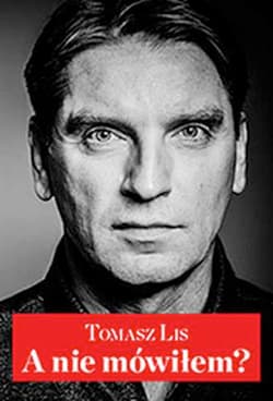 A nie mówiłem? - Tomasz Lis