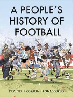 A People's History of Football. A Graphic Chronicle - Mickael Correia