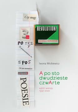 A po sto dwudzieste czwarte Wybór wierszy 1997-2020 - Iwona Mickiewicz