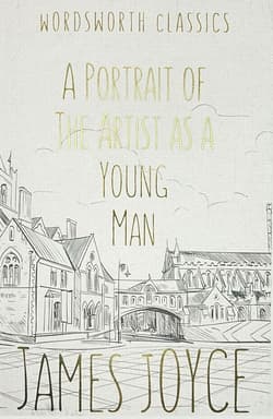 A Portrait of the Artist as a Young Man. Wordsworth Classics wer. angielska - James Joyce