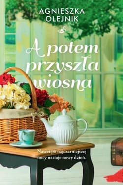 A potem przyszła wiosna Wielkie Litery - Agnieszka Olejnik