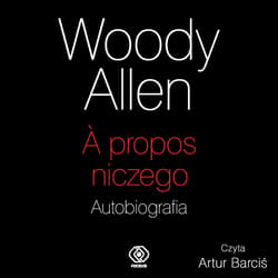 A propos niczego. Autobiografia - audiobook - Woody Allen