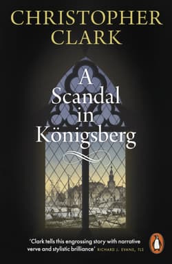 A Scandal in Konigsberg - Christopher Clark