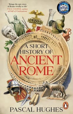 A Short History of Ancient Rome - Pascal Hughes