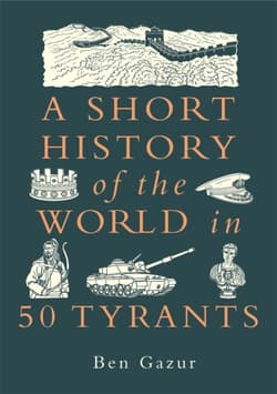 A Short History of the World in 50 Tyran - Gazur Ben
