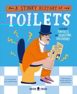 A Stinky History of Toilets - Olivia Meikle, Katie Nelson