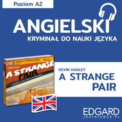 A Strange Pair / Osobliwy duet. Angielski kryminał językowy - audiobook - Zimnoch Katarzyna, Hadley Kevin