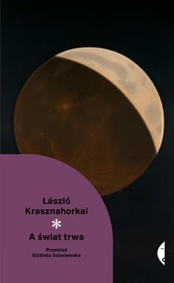 A świat trwa - László Krasznahorkai