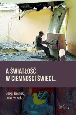 A światłość w ciemności świeci...