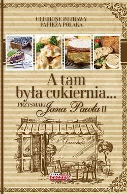 A tam była cukiernia Przysmaki Jana Pawła II - Katarzyna Zioła-Zemczak