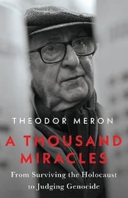 A Thousand Miracles: From Surviving the Holocaust to Judging Genocide - Theodor Meron
