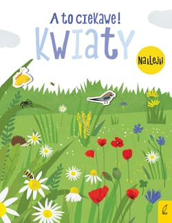 A to ciekawe! Kwiaty - Opracowanie Zbiorowe