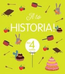 A to historia! Dla 4 latka - Praca zbiorowa