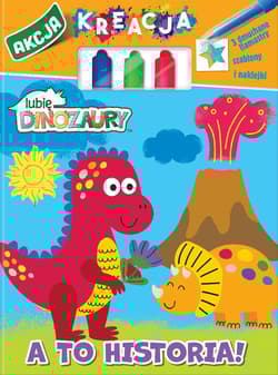 A to historia. Moje Dinozaury. Akcja Kreacja
