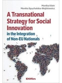 A Transnational Strategy for Social Innovation in the Integration of Non-EU Nationals - Klein Monika