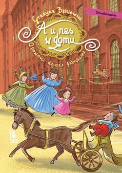 A u nas w domu Opowieści dzieci fabrykanta - Grażyna Bąkiewicz, Kołodziej Katarzyna