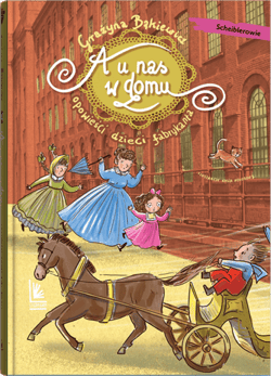 A u nas w domu Opowieści dzieci fabrykanta - ebook - Grażyna Bąkiewicz, Kołodziej Katarzyna