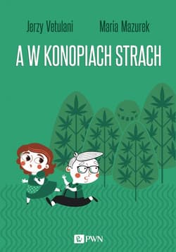 A w konopiach strach - Jerzy Vetulani, Maria Mazurek