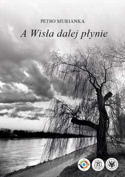 A Wisła dalej płynie - Petro Murianka