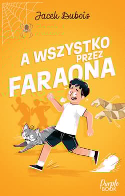 A wszystko przez Faraona - Jacek Dubois