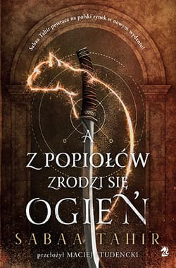A z popiołów zrodzi się ogień - Sabaa  Tahir