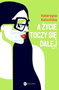 A życie toczy się dalej. Mika. Tom 4 - Katarzyna Kalicińska