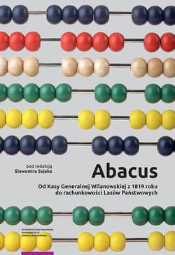 Abacus od Kasy Generalnej Wilanowskiej z 1819 roku do rachunkowości Lasów Państwowych