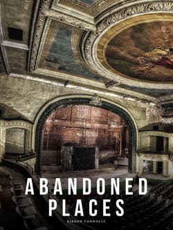 Abandoned Places wer. angielska - Kieron Connolly