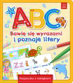 ABC. Bawię się wyrazami i poznaję litery. Książeczka z naklejkami - Opracowanie Zbiorowe