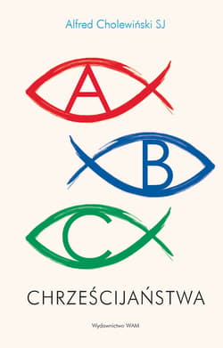 ABC Chrześcijaństwa - Alfred Cholewiński