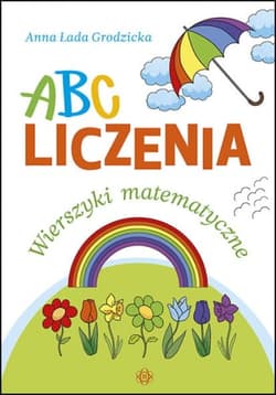 ABC liczenia Wierszyki matematyczne - Anna Łada Grodzicka