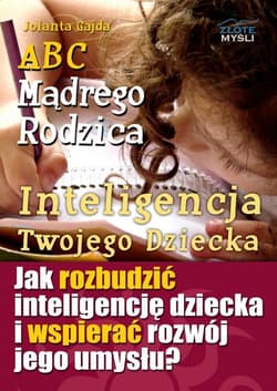 ABC Mądrego Rodzica: Inteligencja Twojego Dziecka - audiobook - Jolanta Gajda