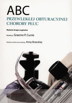 ABC przewlekłej obturacyjnej choroby płuc - Currie Graeme P.