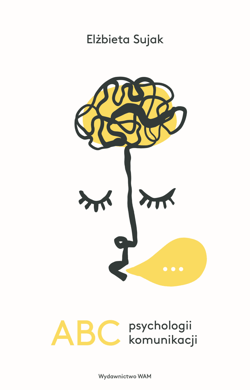 ABC psychologii komunikacji - Elżbieta Sujak