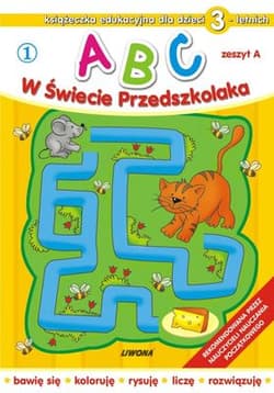 Abc w świecie przedszkolaka dla dzieci 3-letnich zeszyt a - Opracowanie Zbiorowe