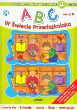 ABC. W Świecie Przedszkolaka. Książeczka edukacyjna dla dzieci 4-letnich. Zeszyt B - Wojciech M. Próchniewicz